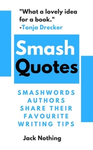 Smash Quotes: Smashwords Authors Share Their Favourite Writing Tips