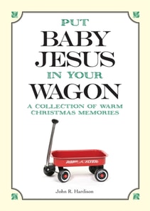 Put Baby Jesus in Your Wagon