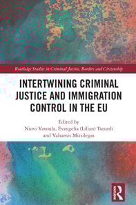 Intertwining Criminal Justice and Immigration Control in the EU