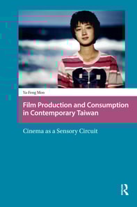 Film Production and Consumption in Contemporary Taiwan