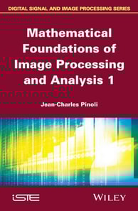 Mathematical Foundations of Image Processing and Analysis 1