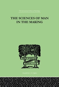 Sciences Of Man In The Making