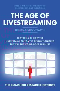Age of Livestreaming: 30 Stories of How the Livestream Economy Is Revolutionizing the Way the World Does Business
