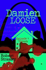 Damien Loose, Episode 4 - Comedy