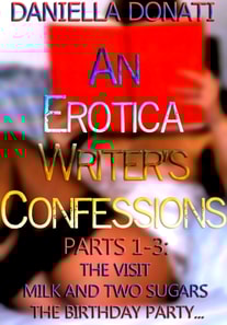 Erotica Writer's Confessions Parts 1-3