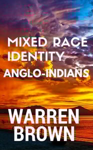Mixed Race Identity: Anglo-Indians