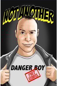 Not Another Danger Boy: Post Sequel