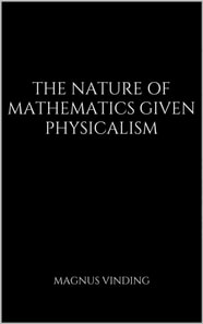 Nature of Mathematics Given Physicalism