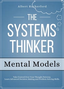 Systems Thinker - Mental Models