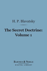 Secret Doctrine, Volume 1 (Barnes & Noble Digital Library)