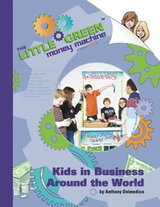 Little Green Money Machine: Kids in Business Around the World