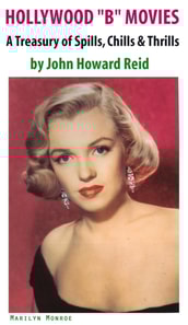 Hollywood &quote;B&quote; Movies: A Treasury of Spills, Chills & Thrills