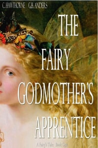 Fairy Godmother's Apprentice (A Fairy's Tale, Book 1)