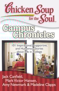 Chicken Soup for the Soul: Campus Chronicles