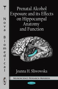 Prenatal Alcohol Exposure and its Effects on Hippocampal Anatomy and Function