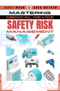 Mastering Safety Risk Management for Medical and In Vitro Devices