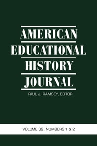 American Educational History Journal Vol 39 Issue 1 & 2