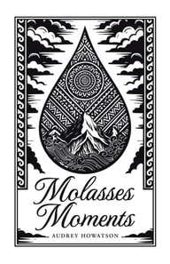 Molasses Moments