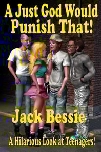 Just God Would Punish That! A Hilarious look at Teenagers