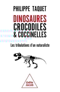 Dinosaures, crocodiles et coccinelles