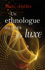 Un ethnologue au pays du luxe