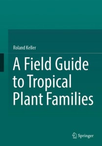 Field Guide to Tropical Plant Families