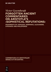 Forgotten Ancient Commentaries on Aristotle's  Sophistical Refutations 