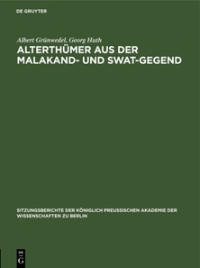 Alterthumer aus der Malakand- und Swat-Gegend