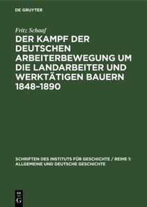 Kampf der deutschen Arbeiterbewegung um die Landarbeiter und werktatigen Bauern 1848-1890