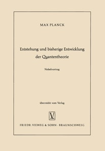 Entstehung und bisherige Entwicklung der Quantentheorie