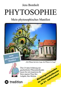 Phytosophie: Pflanzenheilkunde aus metamedizinischer Sicht und fundiert ganzheitlicher Betrachtung. Phytosophie setzt dort fort, wo Phytotherapie endet.