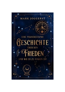 Eine phantastische Geschichte über den Frieden und wo er zu finden ist