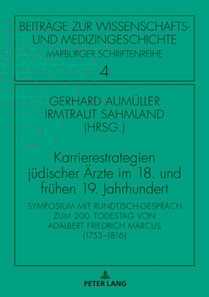 Karrierestrategien juedischer Aerzte im 18. und fruehen 19. Jahrhundert