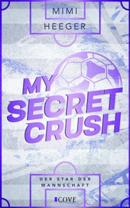 My Secret Crush. Der Star der Mannschaft (Secret-Reihe 2)