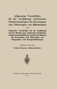 Allgemeine Vorschriften für die Ausführung elektrischer Starkstromanlagen bei Kreuzungen und Näherungen von Bahnanlagen sowie Allgemeine Vorschriften für die Ausführung und den Betrieb neuer elektrischer Starkstromanlagen (ausschließlich der elektrischen 