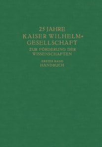 25 Jahre Kaiser Wilhelm-Gesellschaft zur Förderung der Wissenschaften