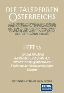 Gesteuerte Dichtungsarbeiten beim Erddamm des Freibachkraftwerkes Kärnten