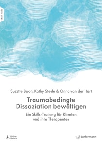 Traumabedingte Dissoziation bewaltigen