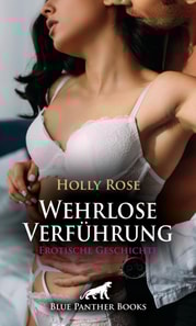 Wehrlose Verführung | Erotische Geschichte