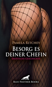 Besorg es deiner Chefin | Erotische Geschichte