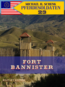 Pferdesoldaten 23 - Fort Bannister