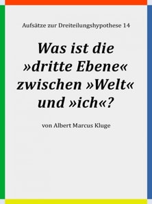 Was ist die »dritte Ebene« zwischen »Welt« und »ich«?