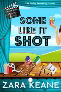 Some Like It Shot (Movie Club Mysteries, Book 6)