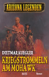 Western Legenden 12: Kriegstrommeln am Mohawk