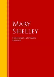 Frankenstein o el moderno Prometeo