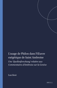L'usage de Philon dans l' uvre exegetique de Saint Ambroise