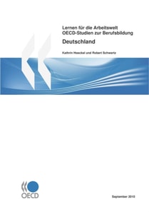 OECD-Studien zur Berufsbildung : Lernen für die Arbeitswelt Studie über Deutschland 2010