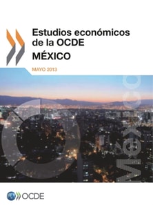 Estudios economicos de la OCDE: Mexico 2013