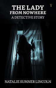 Lady from Nowhere: A Detective Story