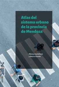 Atlas del sistema urbano de la provincia de Mendoza